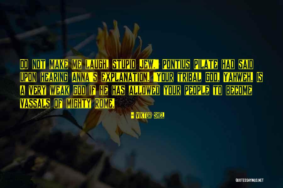 Make Me Laugh Quotes By Viktor Shel Make Me Laugh Quotes By Viktor Shel