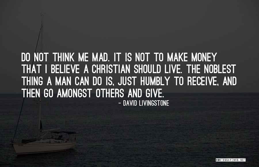 Make Me Mad Quotes By David Livingstone