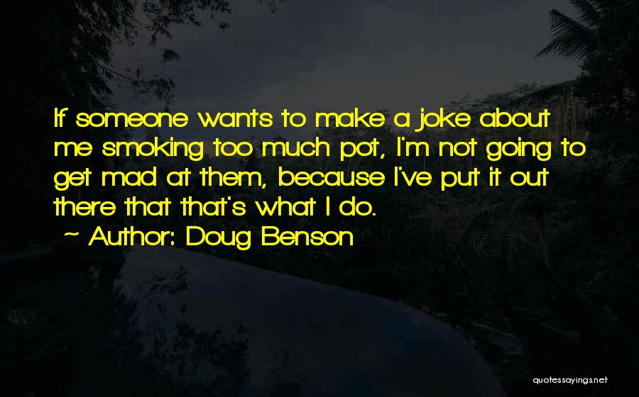 Make Me Mad Quotes By Doug Benson