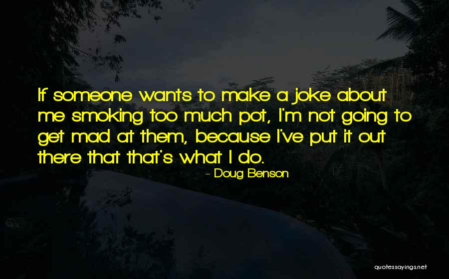 Make Me Mad Quotes By Doug Benson