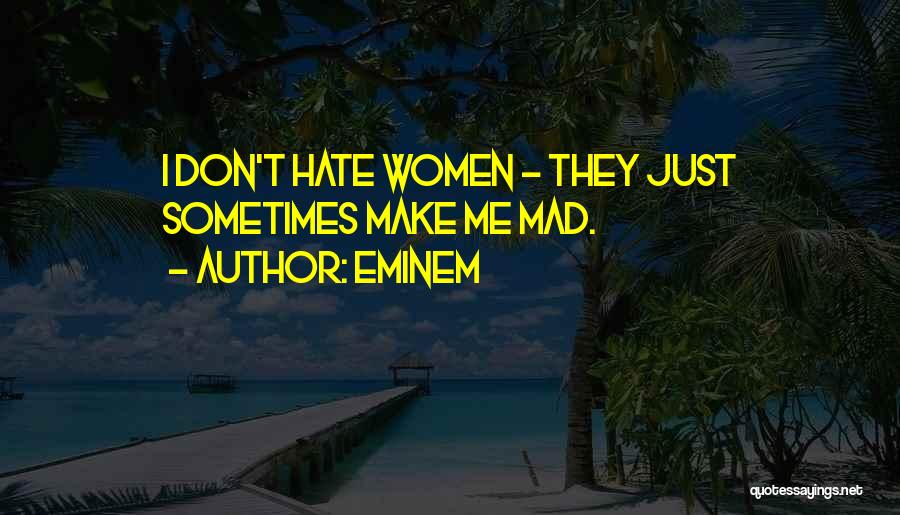 Make Me Mad Quotes By Eminem