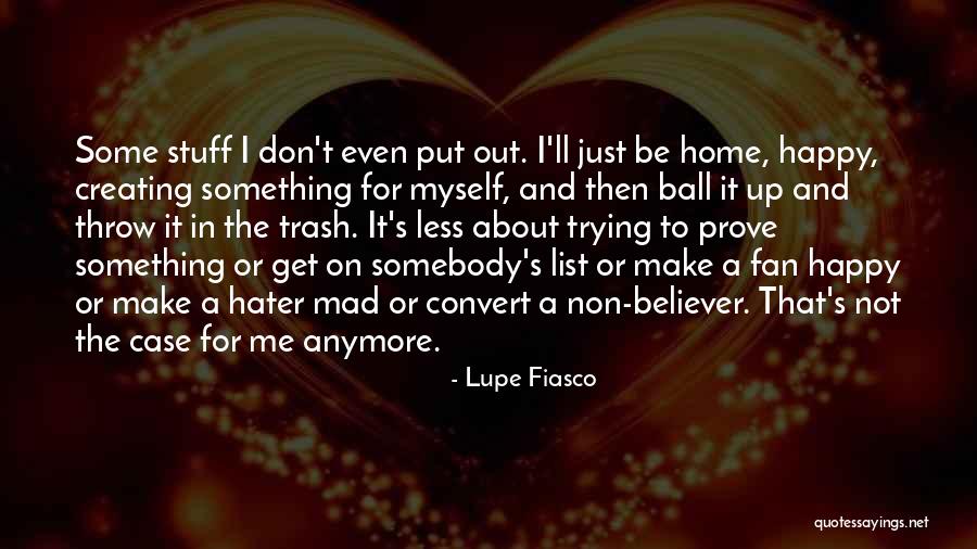 Make Me Mad Quotes By Lupe Fiasco