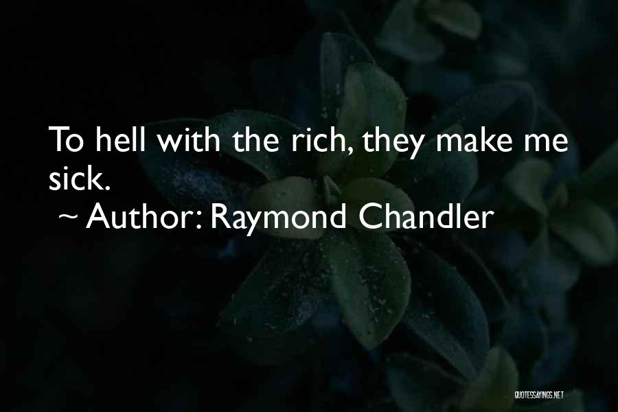 Make Me Rich Quotes By Raymond Chandler