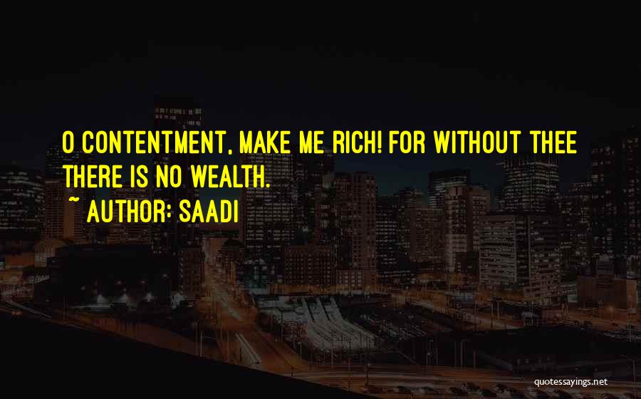 Make Me Rich Quotes By Saadi