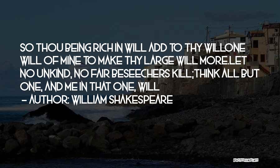 Make Me Rich Quotes By William Shakespeare