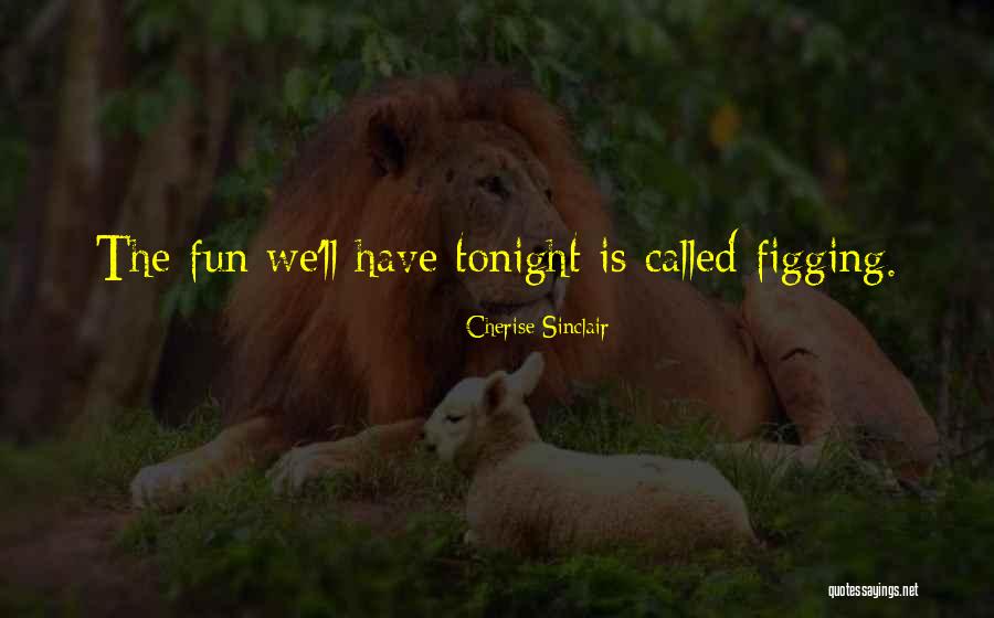 Make Me Sir Cherise Sinclair Quotes By Cherise Sinclair Make Me Sir Cherise Sinclair Quotes By Cherise Sinclair