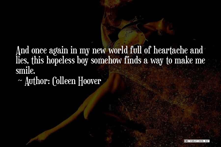 Make Me Smile Again Quotes By Colleen Hoover