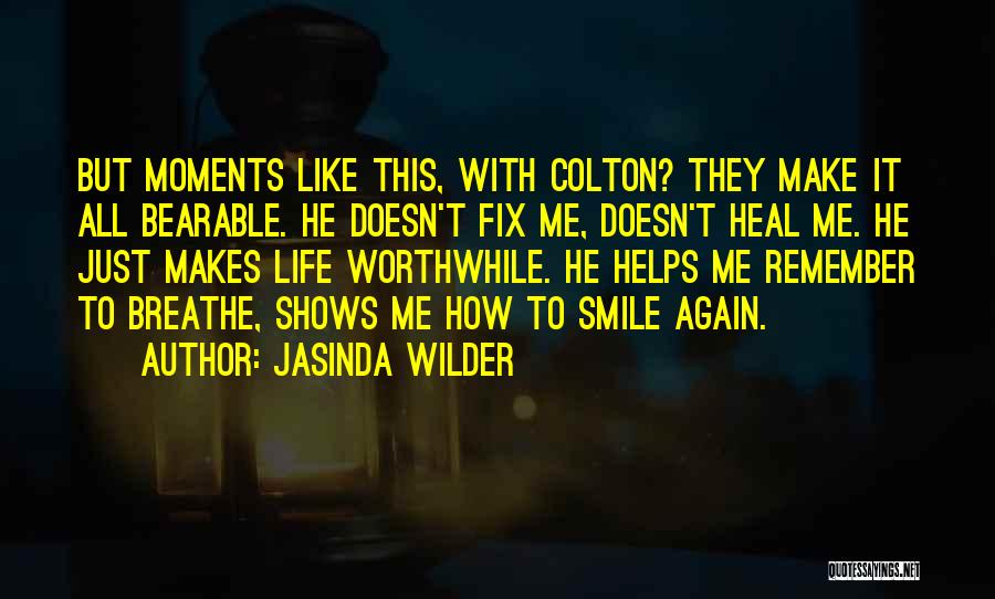 Make Me Smile Again Quotes By Jasinda Wilder