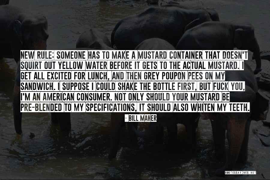 Make Me Squirt Quotes By Bill Maher Make Me Squirt Quotes By Bill Maher