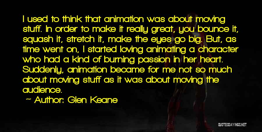Make Me Think Quotes By Glen Keane