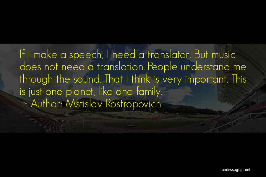 Make Me Think Quotes By Mstislav Rostropovich