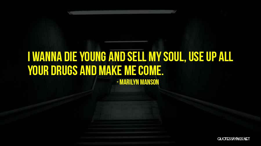 Make Me Wanna Die Quotes By Marilyn Manson