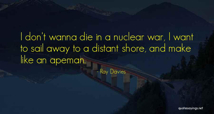 Make Me Wanna Die Quotes By Ray Davies Make Me Wanna Die Quotes By Ray Davies