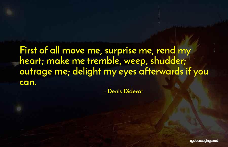 Make Me Weep Quotes By Denis Diderot Make Me Weep Quotes By Denis Diderot