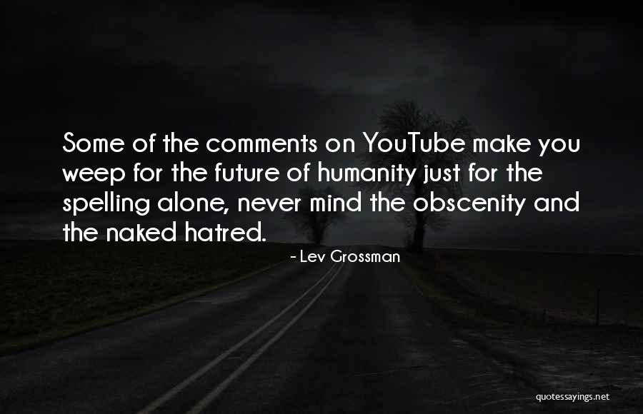 Make Me Weep Quotes By Lev Grossman Make Me Weep Quotes By Lev Grossman