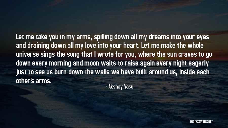 Make Me Whole Again Quotes By Akshay Vasu Make Me Whole Again Quotes By Akshay Vasu