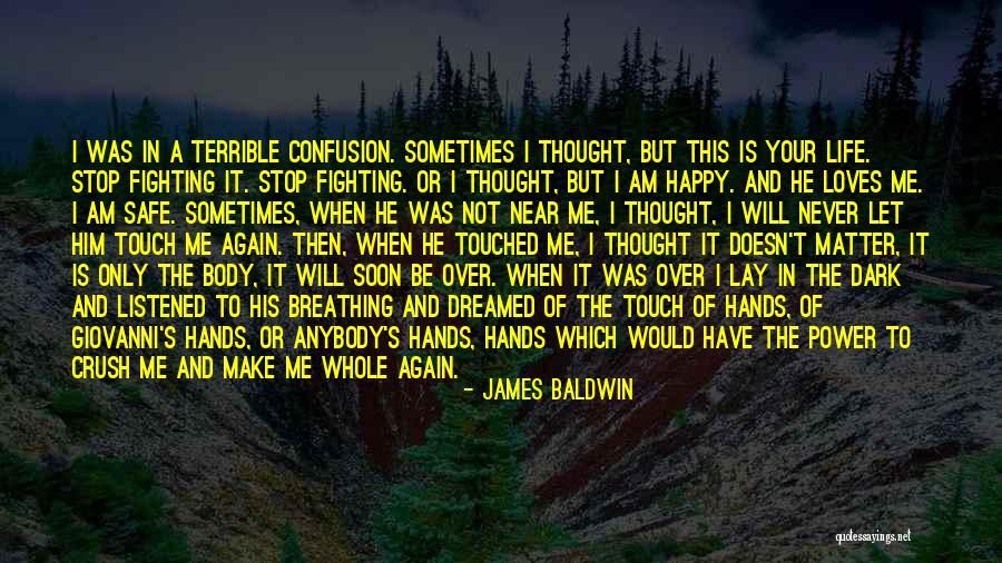 Make Me Whole Again Quotes By James Baldwin Make Me Whole Again Quotes By James Baldwin