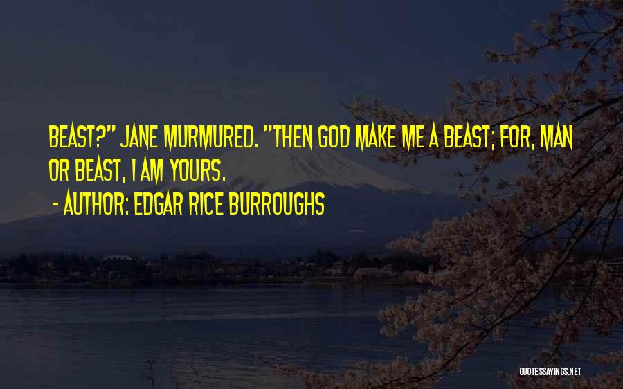 Make Me Yours Quotes By Edgar Rice Burroughs