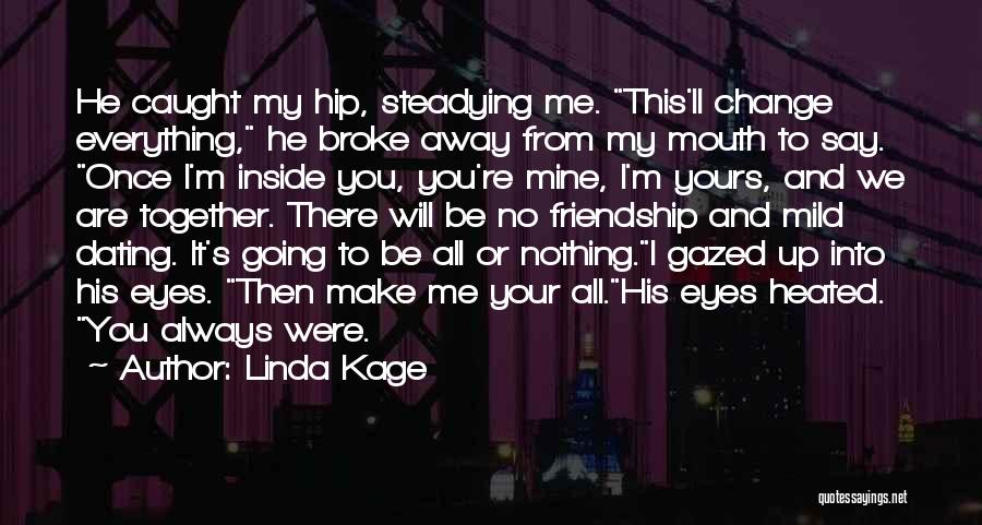 Make Me Yours Quotes By Linda Kage