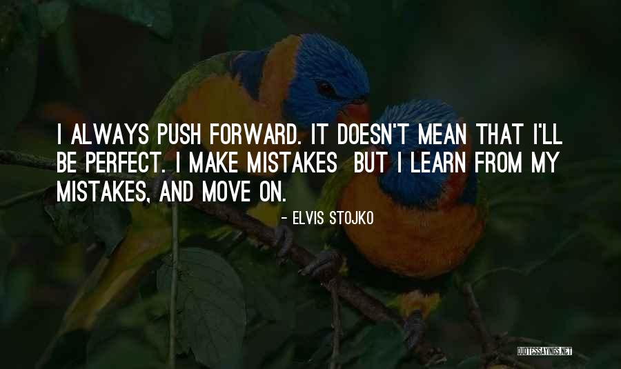 Make Mistakes And Learn Quotes By Elvis Stojko Make Mistakes And Learn Quotes By Elvis Stojko