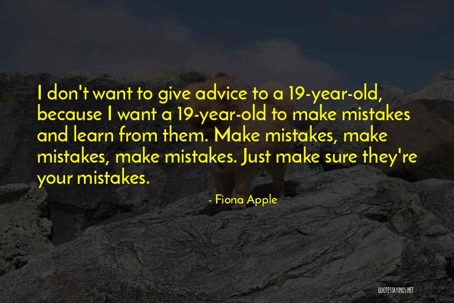 Make Mistakes And Learn Quotes By Fiona Apple Make Mistakes And Learn Quotes By Fiona Apple