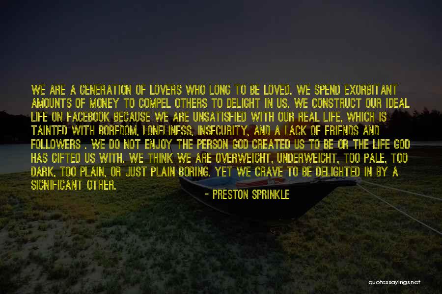 Make Money Not Friends Quotes By Preston Sprinkle