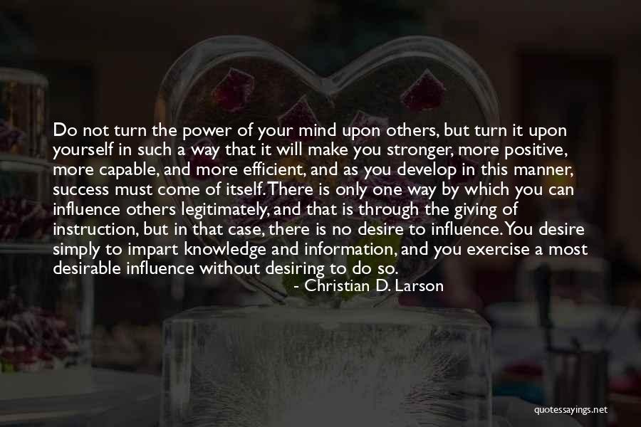 Make More Efficient Quotes By Christian D. Larson Make More Efficient Quotes By Christian D. Larson