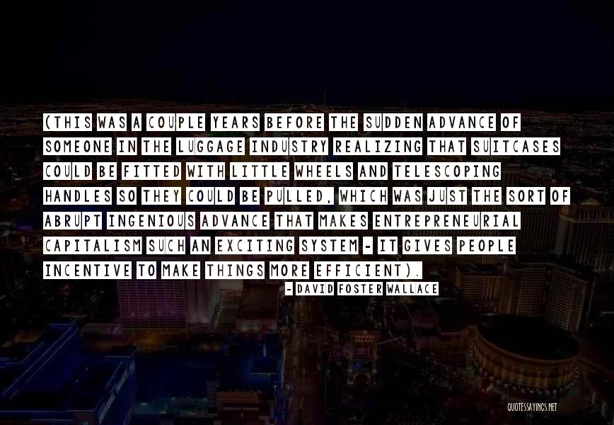 Make More Efficient Quotes By David Foster Wallace Make More Efficient Quotes By David Foster Wallace