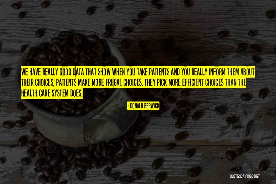 Make More Efficient Quotes By Donald Berwick Make More Efficient Quotes By Donald Berwick