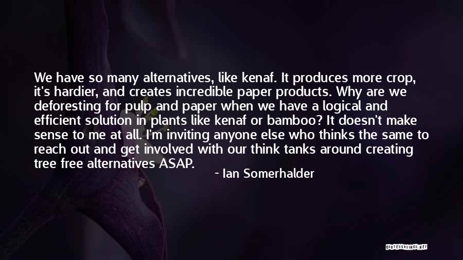 Make More Efficient Quotes By Ian Somerhalder Make More Efficient Quotes By Ian Somerhalder