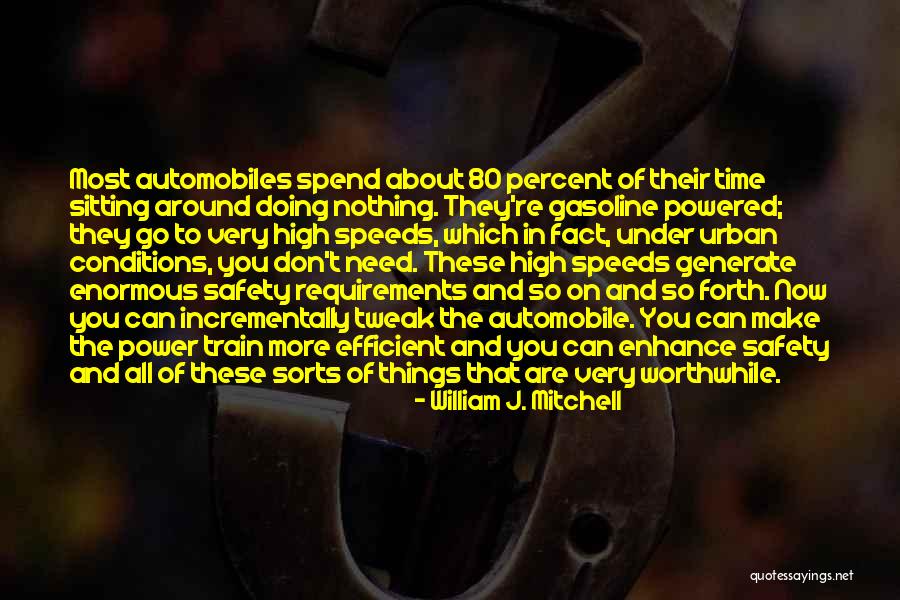 Make More Efficient Quotes By William J. Mitchell Make More Efficient Quotes By William J. Mitchell