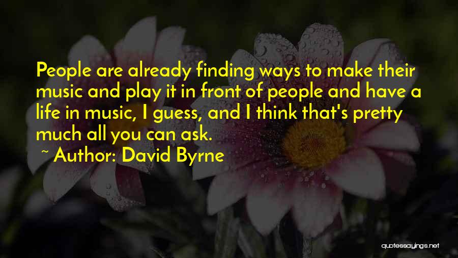 Make Music Quotes By David Byrne