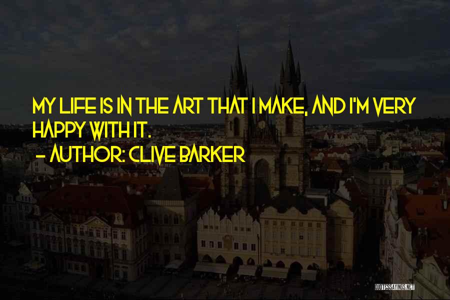 Make My Life Happy Quotes By Clive Barker