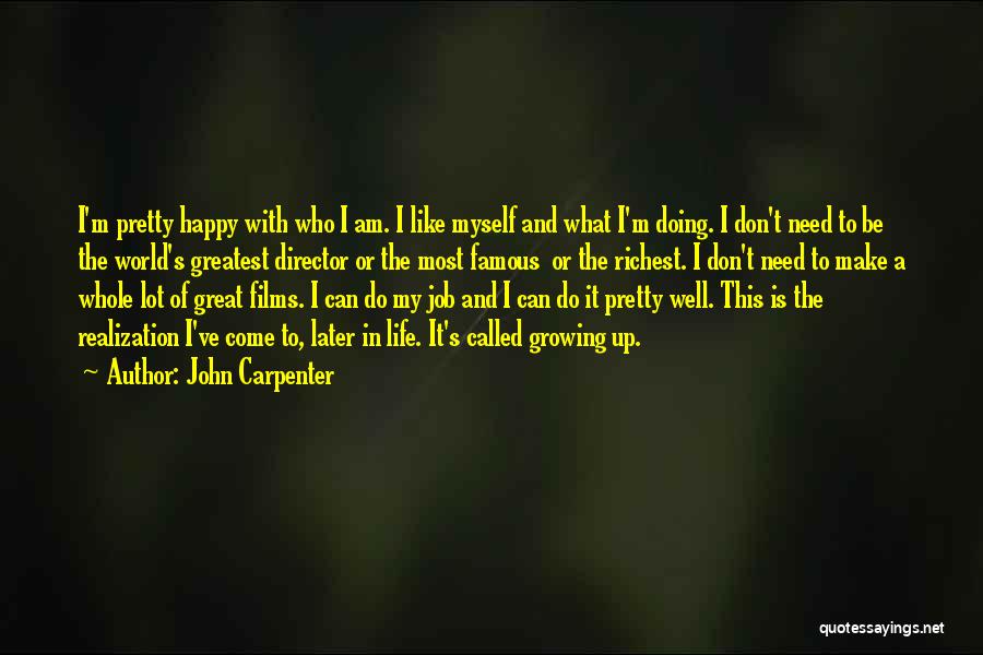 Make My Life Happy Quotes By John Carpenter