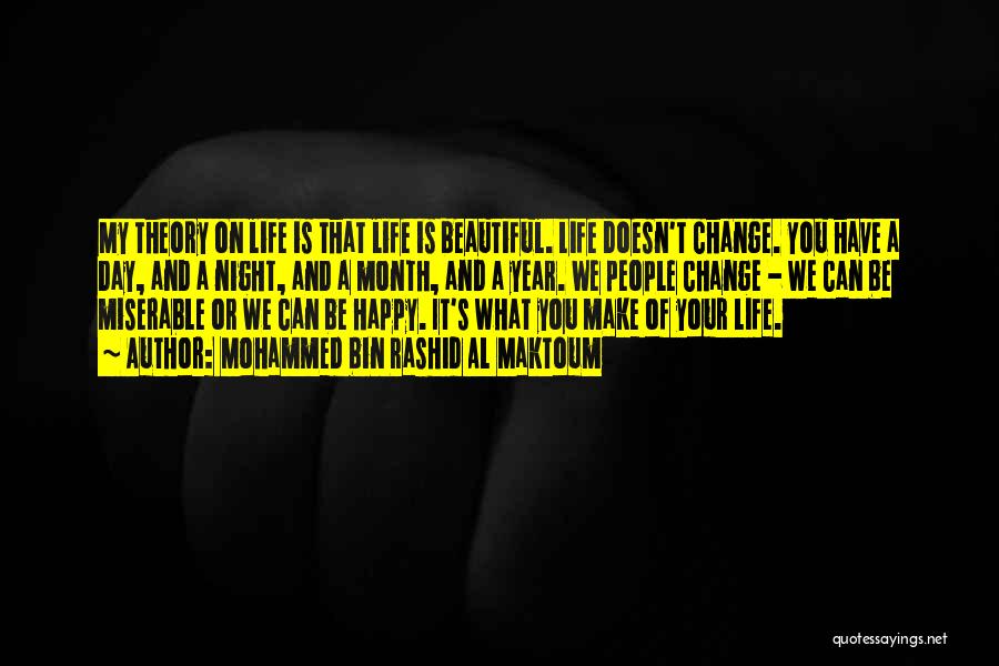 Make My Life Happy Quotes By Mohammed Bin Rashid Al Maktoum