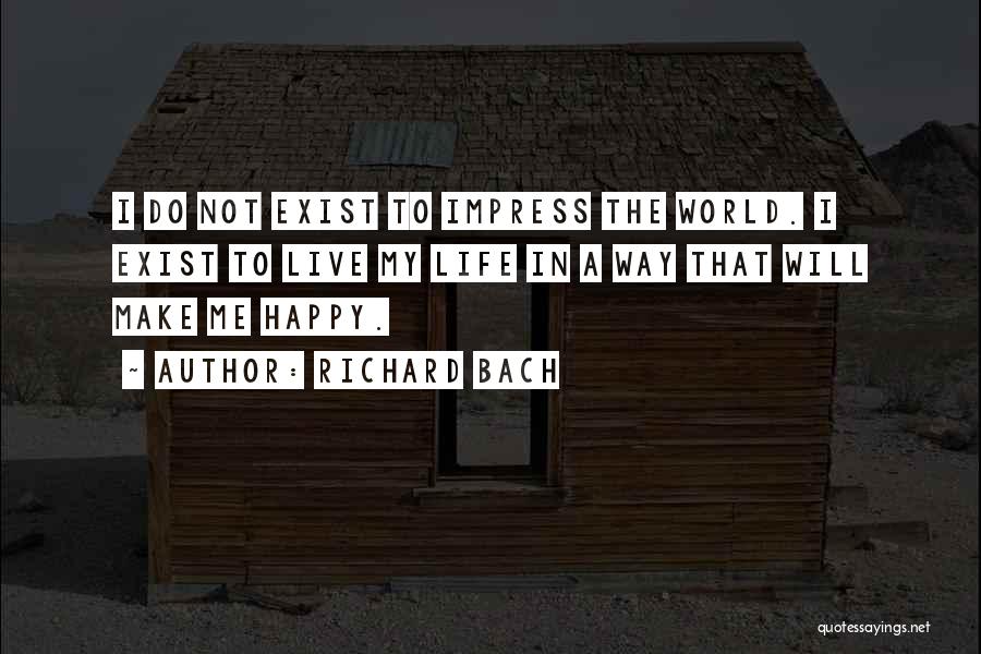 Make My Life Happy Quotes By Richard Bach