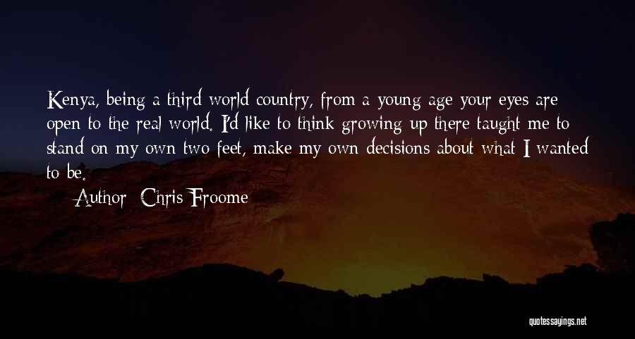 Make My Own Decisions Quotes By Chris Froome
