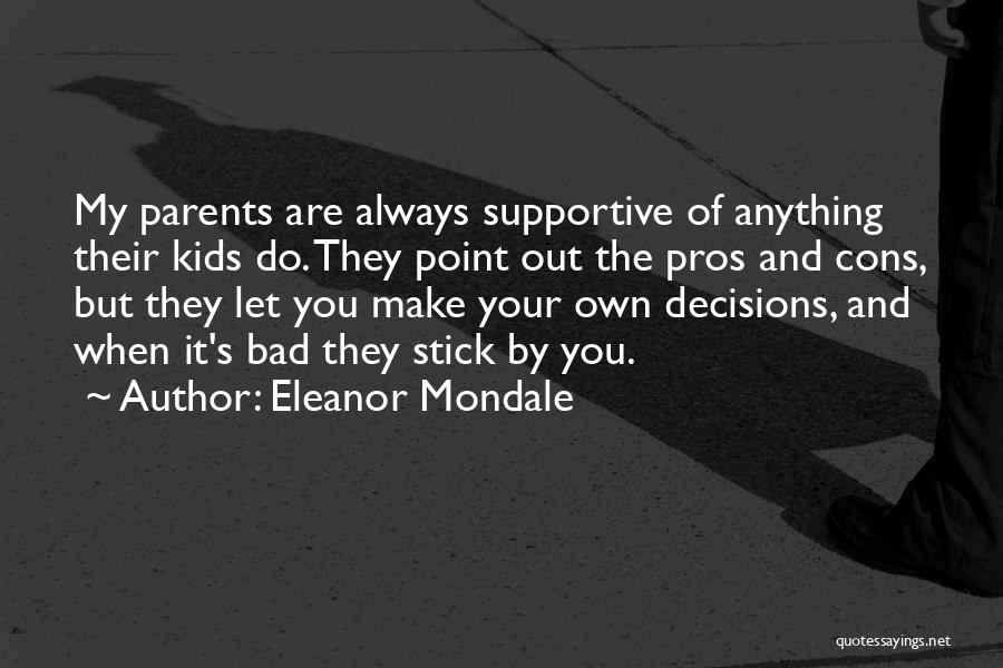 Make My Own Decisions Quotes By Eleanor Mondale