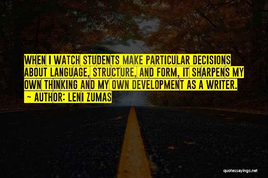 Make My Own Decisions Quotes By Leni Zumas