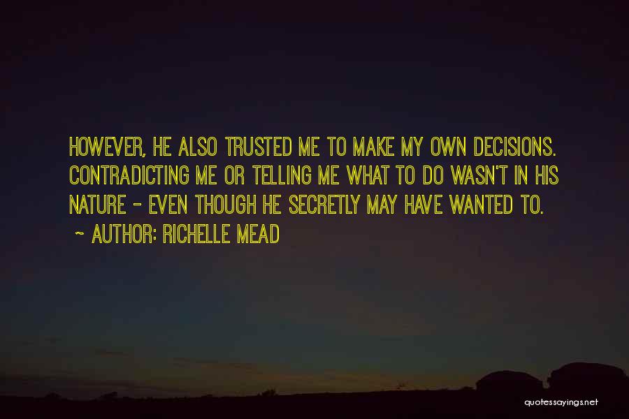 Make My Own Decisions Quotes By Richelle Mead