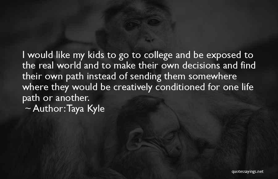 Make My Own Decisions Quotes By Taya Kyle