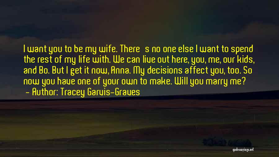 Make My Own Decisions Quotes By Tracey Garvis-Graves