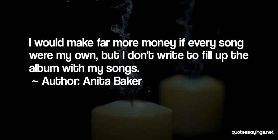 Make My Own Money Quotes By Anita Baker