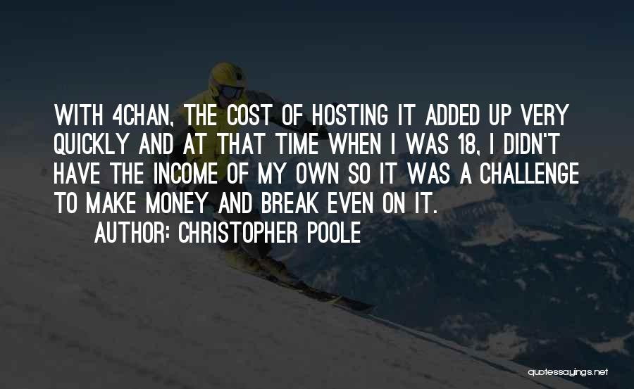 Make My Own Money Quotes By Christopher Poole