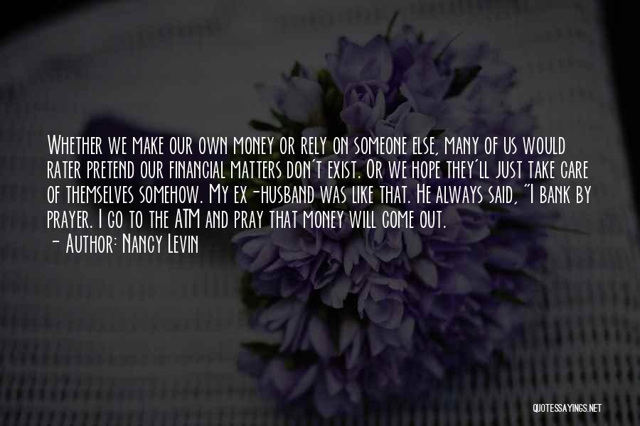 Make My Own Money Quotes By Nancy Levin