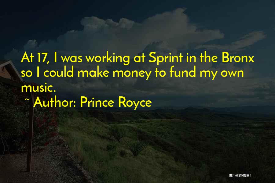 Make My Own Money Quotes By Prince Royce