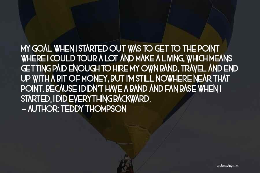 Make My Own Money Quotes By Teddy Thompson