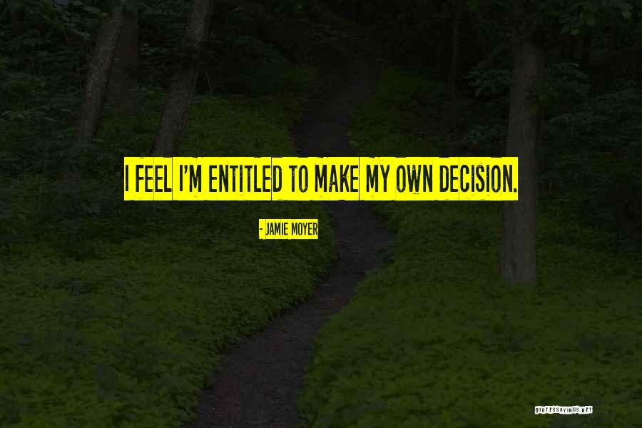 Make My Own Quotes By Jamie Moyer Make My Own Quotes By Jamie Moyer
