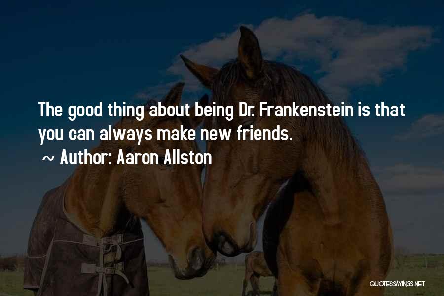 Make New Friends Quotes By Aaron Allston