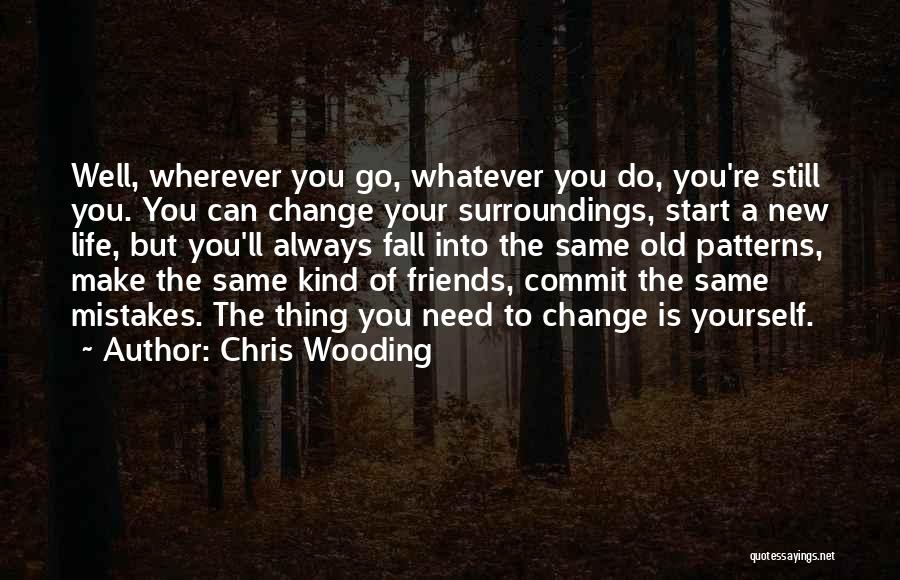 Make New Friends Quotes By Chris Wooding